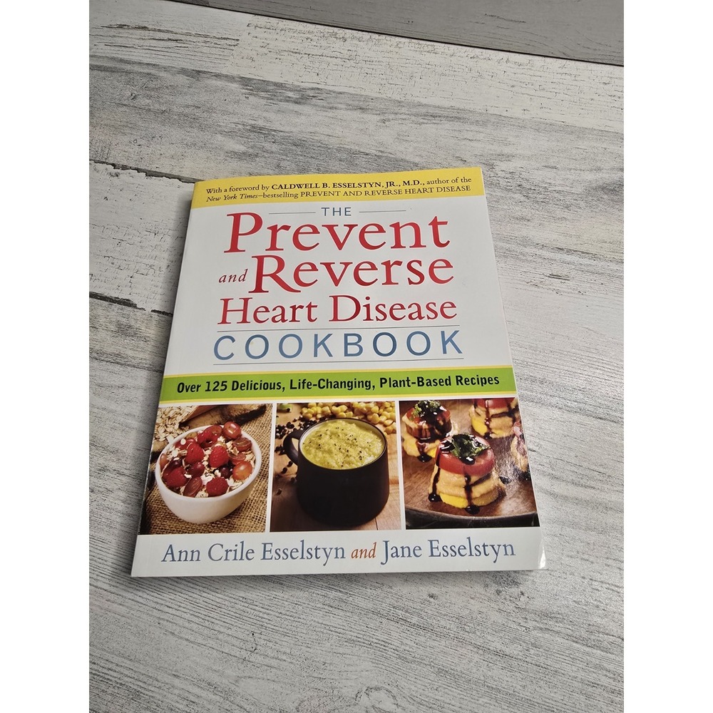 Prevent and Reverse Heart Disease Cookbook Ann Crile Jane Esselstyn Vegan WFPB‎
